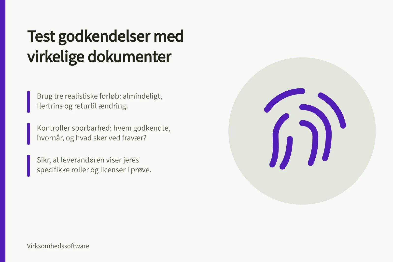 Test godkendelser med virkelige dokumenter: Brug tre realistiske forløb: almindeligt, flertrins og returtil ændring.; Kontroller sporbarhed: hvem godkendte, hvornår, og hvad sker ved fravær?; Sikr, at leverandøren viser jeres specifikke roller og licenser i prøve.